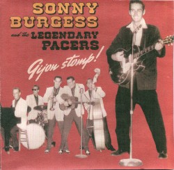 Gijon Stomp! by Sonny Burgess  and   The Legendary Pacers