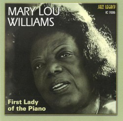 First Lady of the Piano by Mary Lou Williams