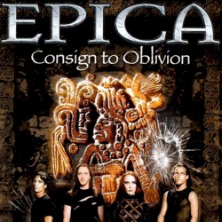 Consign to Oblivion by Epica
