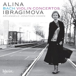 Violin Concertos by Bach ;   Alina Ibragimova ,   Arcangelo ,   Jonathan Cohen
