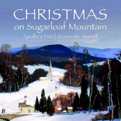 Christmas on Sugarloaf Mountain by Apollo’s Fire  |   Jeannette Sorrell