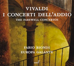 I concerti dell’addio by Vivaldi ;   Fabio Biondi ,   Europa Galante