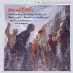Kleine Sinfonie / Kammer-Sinfonie / 9 Orchesterstücke / Ouvertüre zu einem Lustspiel by Hanns Eisler