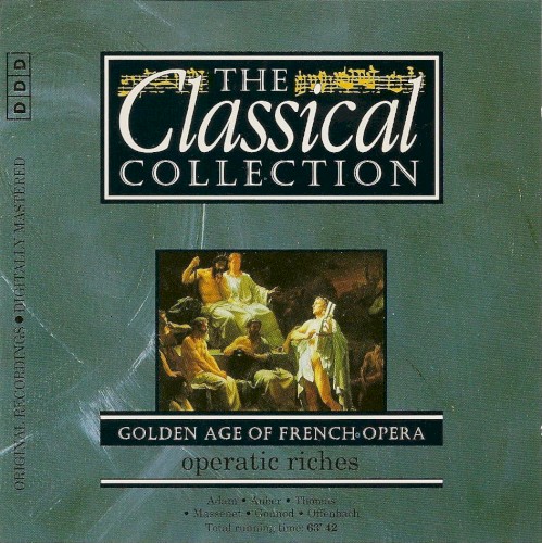 The Classical Collection 101: Golden Age of French Opera: Operatic Riches