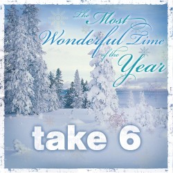 The Most Wonderful Time of the Year by Take 6