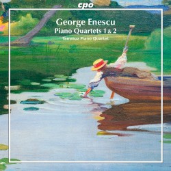 Piano Quartets 1 & 2 by George Enescu ;   Tammuz Piano Quartet