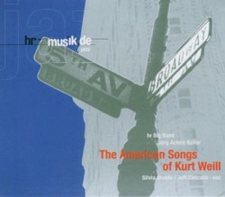 The American Songs of Kurt Weill by hr Big Band ,   Jörg Achim Keller ,   Silvia Droste ,   Jeff Cascaro
