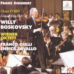 Octet D 803 / Grand Duo D 574 by Franz Schubert ;   Wiener Oktett ,   Willy Boskovsky ,   Franco Gulli ,   Enrica Cavallo