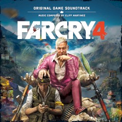 Far Cry 4: Original Game Soundtrack by Cliff Martinez