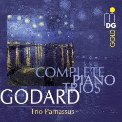 Complete Piano Trios by Godard ;   Trio Parnassus