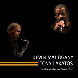 The Coltrane Hartman Fantasy Vol.1 by Tony Lakatos ,   Kevin Mahogany