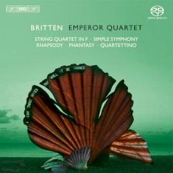 String Quartet in F / Simple Symphony / Rhapsody / Phantasy / Quartettino by Britten ;   Emperor Quartet