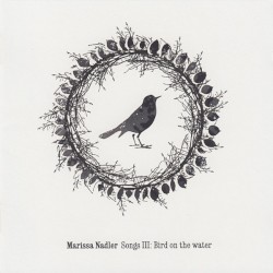 Songs III: Bird on the Water by Marissa Nadler