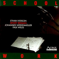 School Work by Ethan Iverson  /   Dewey Redman  /   Johannes Weidenmüller  /   Falk Willis
