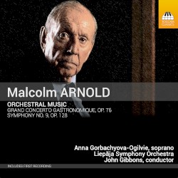 Orchestral Music by Malcolm Arnold ;   Anna Gorbachyova-Ogilvie ,   Liepāja Symphony Orchestra ,   John Gibbons
