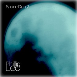 Space Dub 2 by Phillip Leo