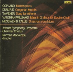 A Cappella Works by Copland, Duruflé, Tavener, Vaughan Williams, Messiaen and Tallis by Atlanta Symphony Orchestra Chamber Chorus ,   Norman Mackenzie