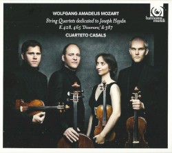 String Quartets Dedicated to Joseph Haydn: K. 428 / K. 465 "Dissonanz" / K. 387 by Wolfgang Amadeus Mozart ;   Cuarteto Casals