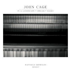 In a Landscape / Dream / Haiku by John Cage ;   Raffaele Grimaldi