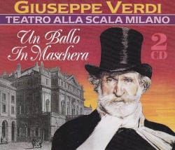 Un ballo in maschera by Giuseppe Verdi ;   Gianni Poggi ,   Ettore Bastianini ,   Antonietta Stella ,   Coro  e   Orchestra del Teatro alla Scala ,   Gianandrea Gavazzeni