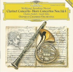 Clarinet Concerto / Horn Concertos Nos. 1 and 4 by Wolfgang Amadeus Mozart ;   Orpheus Chamber Orchestra ,   Charles Neidich ,   David Jolley