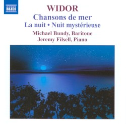 Chansons de Mer / La nuit / Nuit mystérieuse by Charles‐Marie Widor ;   Michael Bundy ,   Jeremy Filsell