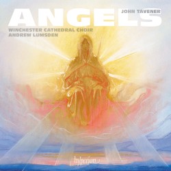 Angels by John Tavener ;   Winchester Cathedral Choir ,   Andrew Lumsden