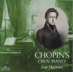 Chopin's Own Piano by Chopin ;   Sam Haywood