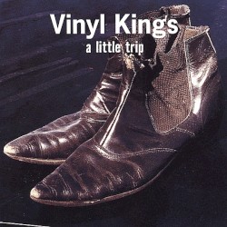 A Little Trip by Vinyl Kings