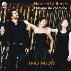 Musique de chambre by Henriette Renié ;   Trio Nuori