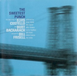 The Sweetest Punch by Elvis Costello ,   Burt Bacharach  &   Bill Frisell