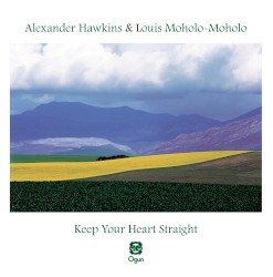 Keep Your Heart Straight by Alexander Hawkins  &   Louis Moholo-Moholo