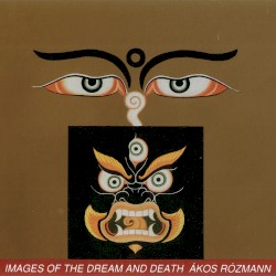 Images of the Dream and Death by Ákos Rózmann
