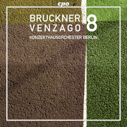 Bruckner 8 by Bruckner ;   Konzerthausorchester Berlin ,   Mario Venzago