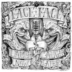 Laugh Now, Laugh Later by face to face