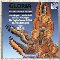 Gloria by Vivaldi ,   Corelli ,   A. Scarlatti ;   The English Concert  &   Choir ,   Trevor Pinnock