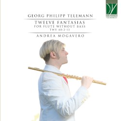 Twelve Fantasias for Flute Without Bass, TWV 40:2–13 by Georg Philipp Telemann ;   Andrea Mogavero