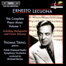 The Complete Piano Music, Volume 1 by Ernesto Lecuona ;   Thomas Tirino ,   Polish National Radio Symphony Orchestra ,   Michael Bartos