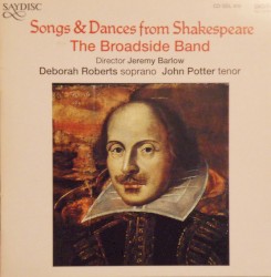 Songs & Dances From Shakespeare by The Broadside Band ,   Jeremy Barlow ,   Deborah Roberts ,   John Potter