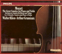The Great Sonatas for Piano and Violin by Mozart ;   Walter Klien ,   Arthur Grumiaux