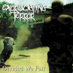 Divided We Fall by Excruciating Terror