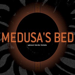 Medusa's Bed by Lydia Lunch  •   Zahra Mani  •   Mia Zabelka