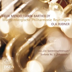 "Ein Sommernachtstraum" / Sinfonie Nr. 3, "Schottische" by Felix Mendelssohn ;   Württembergische Philharmonie Reutlingen ,   Ola Rudner