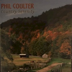 Country Serenity by Phil Coulter