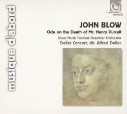 Ode on the Death of Mr. Henry Purcell by John Blow ;   Stour Music Festival Chamber Orchestra ,   Deller Consort ,   Alfred Deller