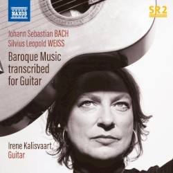 Baroque Music transcribed for Guitar by Johann Sebastian Bach ,   Sylvius Leopold Weiss ;   Irene Kalisvaart ,   Simon Böckenhoff