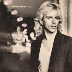 What If by Tommy Shaw