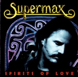 Spirits of Love by Supermax