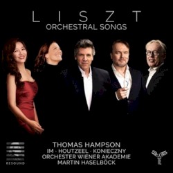 Orchestral Songs by Franz Liszt ;   Thomas Hampson ,   Sunhae Im ,   Stéphanie Houtzeel ,   Tomasz Konieczny ,   Wiener Akademie ,   Martin Haselböck