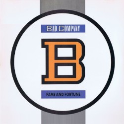 Fame and Fortune by Bad Company